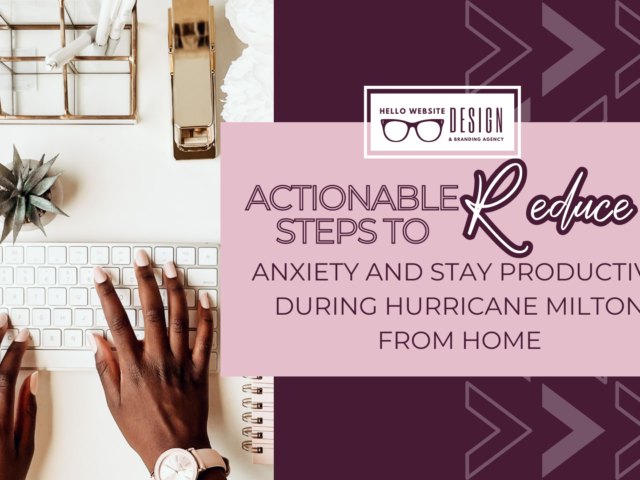 Actionable Steps to Reduce Anxiety and Stay Productive During Hurricane Milton from Home