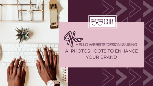 How Hello Website Design Uses AI Photoshoots to Enhance Your Brand